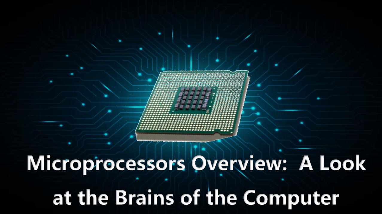 Microprocessors Overview A Look at the Brains of the Computer Blog