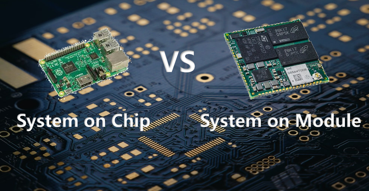 System on Chip vs. System on Module: Unveiling main differences between ...