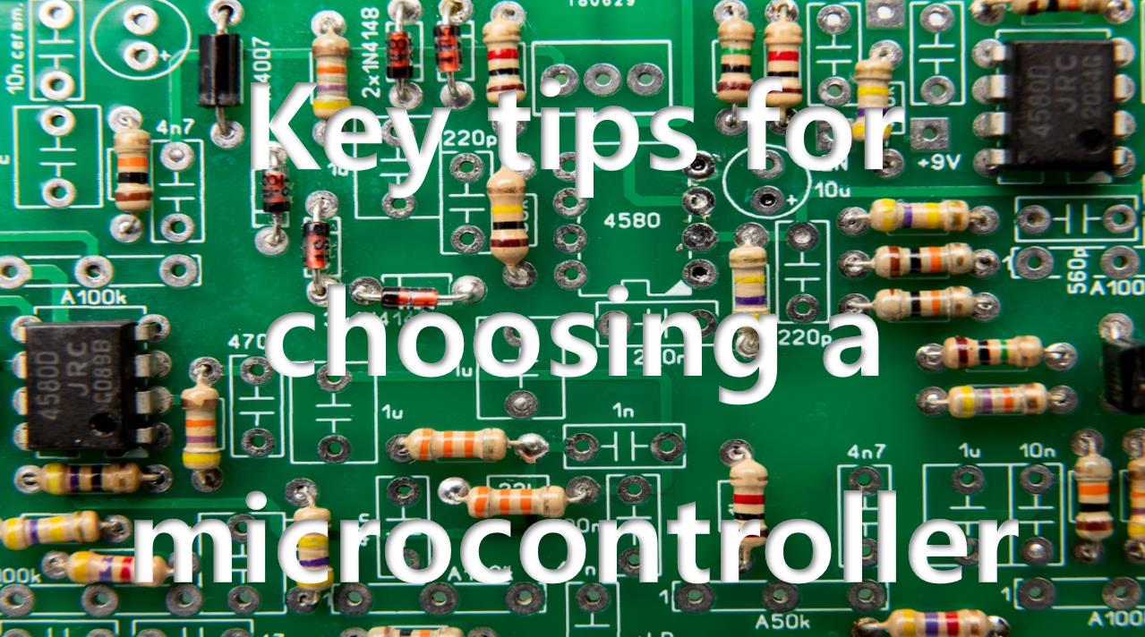 Key tips for choosing a microcontroller Circuit Diagram